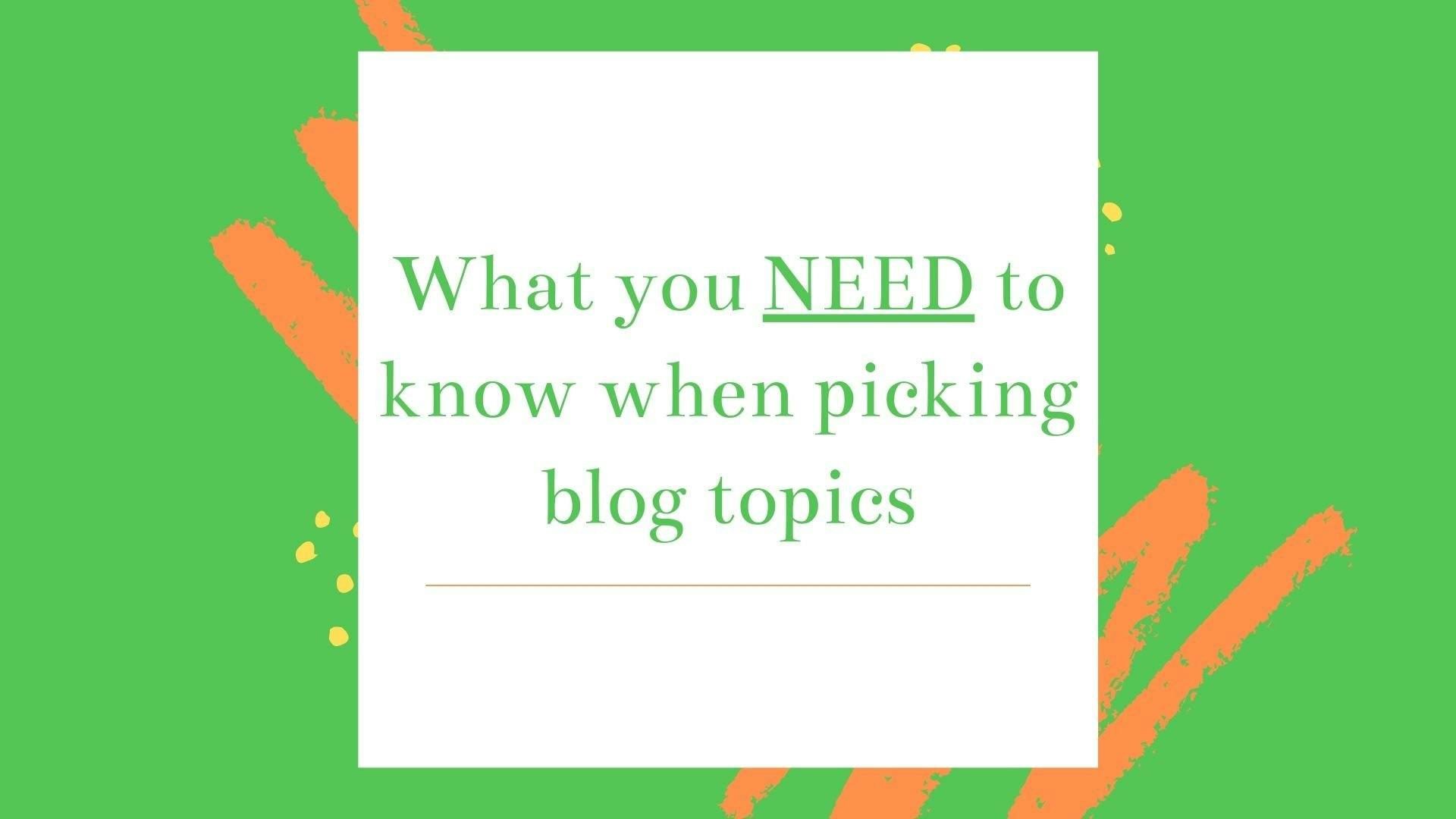 Words that read what you need to know when picking blog topics